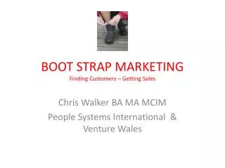 BOOT STRAP MARKETING Finding Customers – Getting Sales
