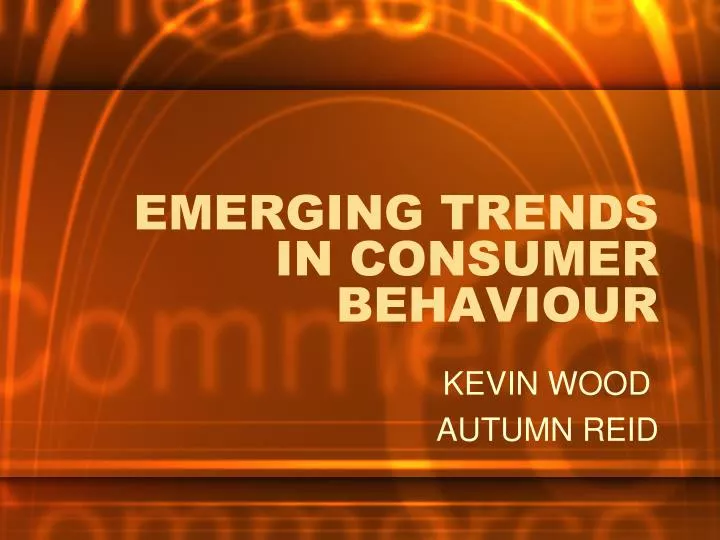 emerging trends in consumer behaviour