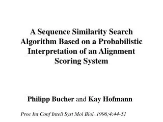 A Sequence Similarity Search Algorithm Based on a Probabilistic Interpretation of an Alignment Scoring System