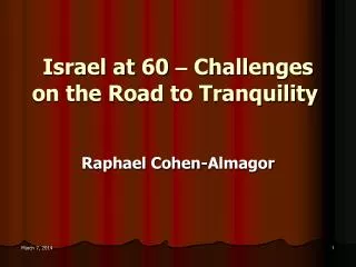 Israel at 60 – Challenges on the Road to Tranquility