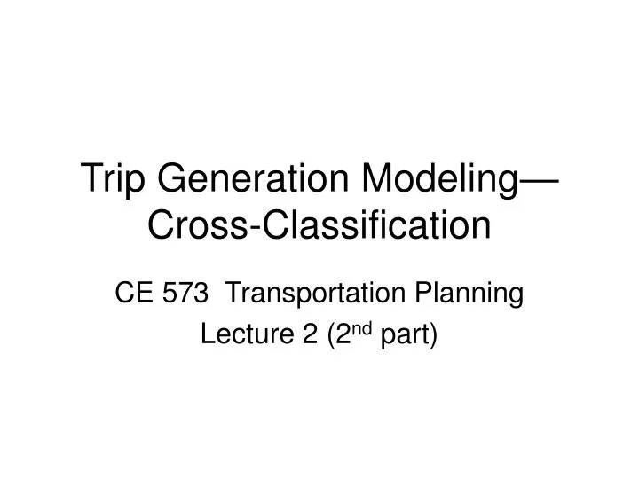 trip generation modeling cross classification