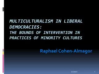 Multiculturalism in Liberal Democracies: The bounds of intervention in practices of minority cultures