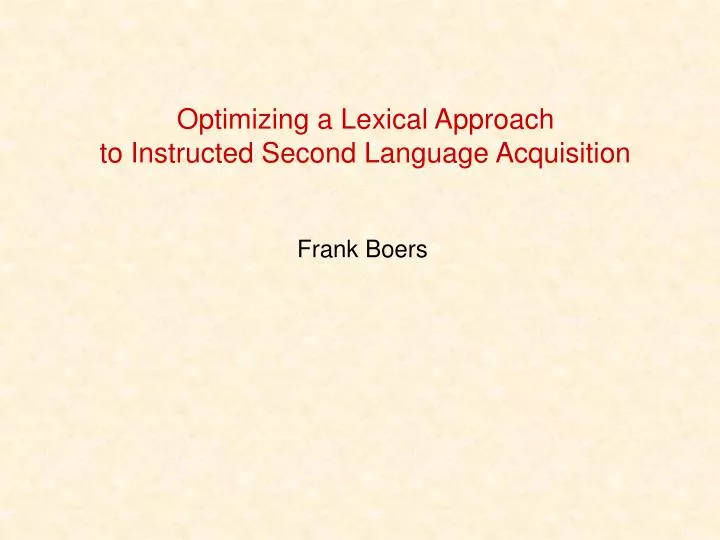 optimizing a lexical approach to instructed second language acquisition
