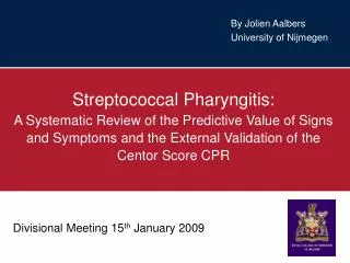 Streptococcal Pharyngitis: A Systematic Review of the Predictive Value of Signs and Symptoms and the External Validatio