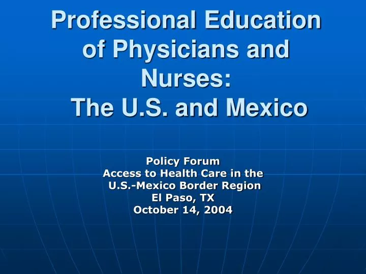 professional education of physicians and nurses the u s and mexico