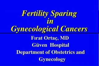 Fertility Sparing in Gynecological Cancers
