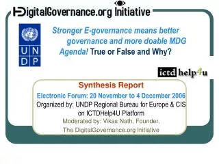 Stronger E-governance means better 	governance and more doable MDG Agenda! True or False and Why?