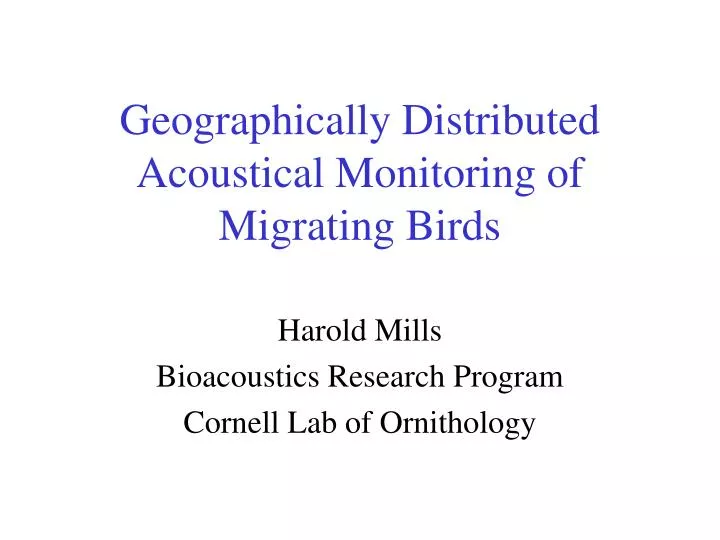 geographically distributed acoustical monitoring of migrating birds