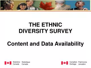 THE ETHNIC DIVERSITY SURVEY Content and Data Availability