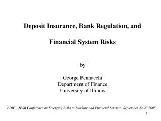 Deposit Insurance, Bank Regulation, and Financial System Risks