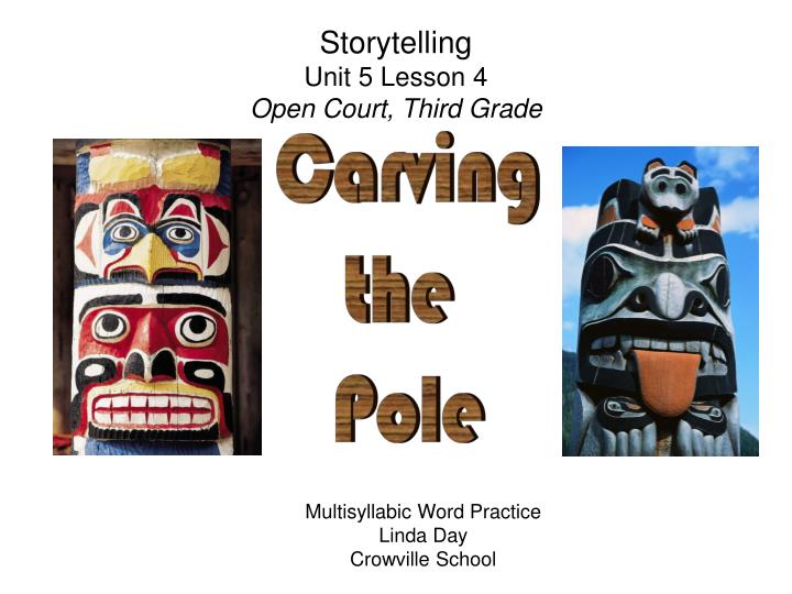 storytelling unit 5 lesson 4 open court third grade