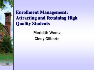 Enrollment Management: Attracting and Retaining High Quality Students
