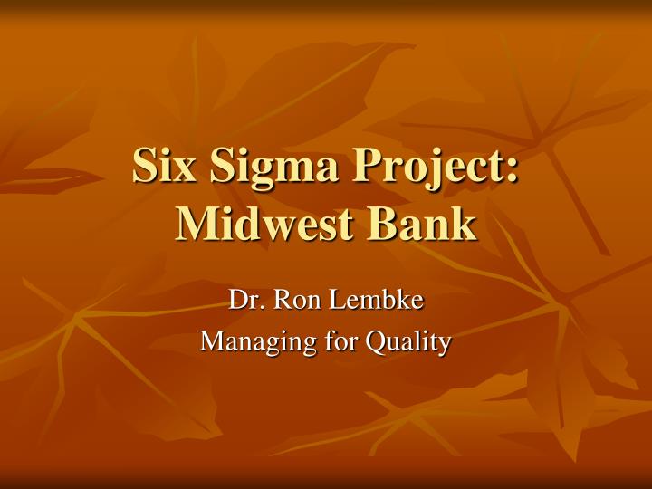 six sigma project midwest bank