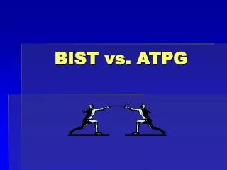 BIST vs. ATPG