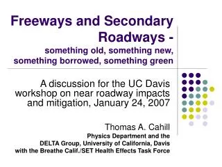 Freeways and Secondary Roadways - something old, something new, something borrowed, something green