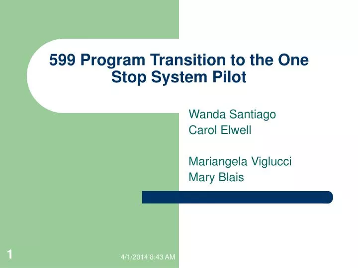 599 program transition to the one stop system pilot