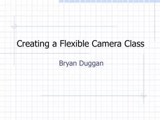 Creating a Flexible Camera Class