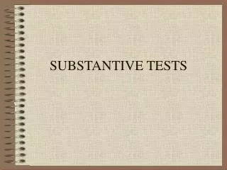 SUBSTANTIVE TESTS