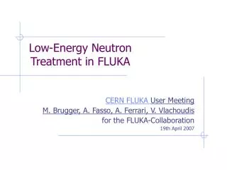 Low-Energy Neutron Treatment in FLUKA