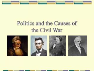 Politics and the Causes of the Civil War