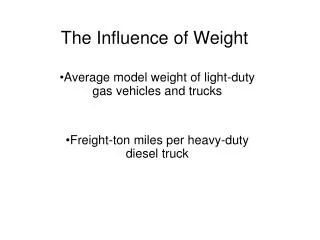 The Influence of Weight
