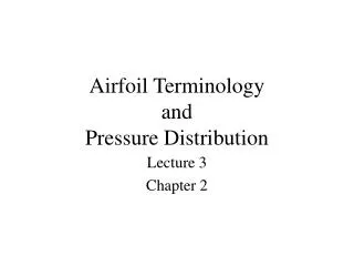 Airfoil Terminology and Pressure Distribution