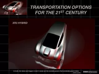 TRANSPORTATION OPTIONS FOR THE 21 ST CENTURY