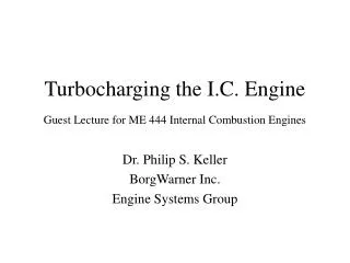 Turbocharging the I.C. Engine Guest Lecture for ME 444 Internal Combustion Engines