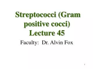 Streptococci (Gram positive cocci) Lecture 45