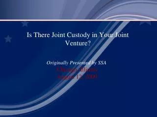 Is There Joint Custody in Your Joint Venture?