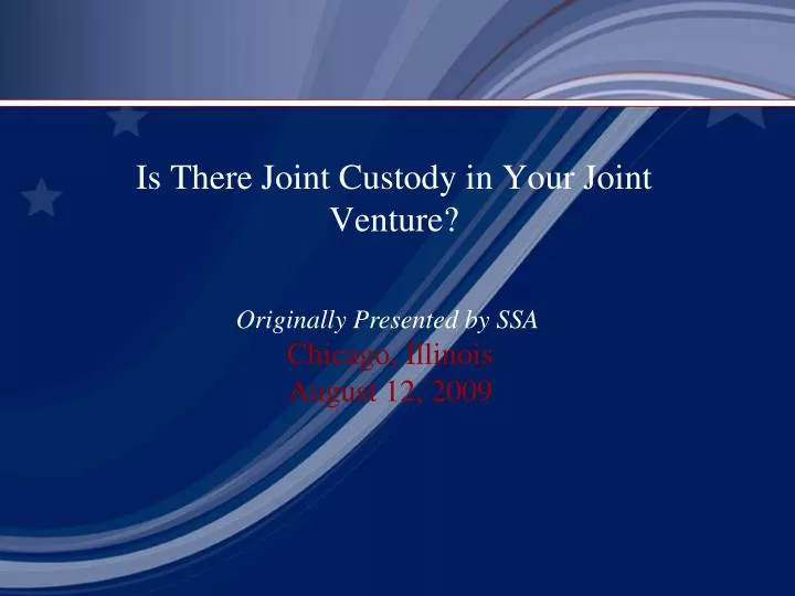is there joint custody in your joint venture