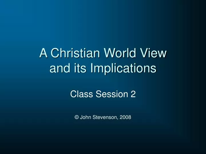 a christian world view and its implications