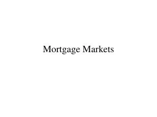 Mortgage Markets