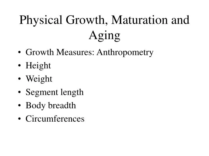 physical growth maturation and aging