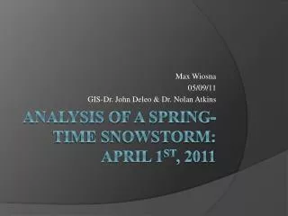Analysis of a Spring-time Snowstorm: April 1 st , 2011