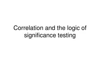 Correlation and the logic of significance testing