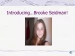Introducing…Brooke Seidman! - slide 1