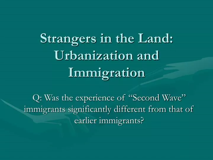 strangers in the land urbanization and immigration