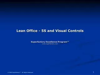 Lean Office - 5S and Visual Controls Superfactory Excellence Program™ www.superfactory.com