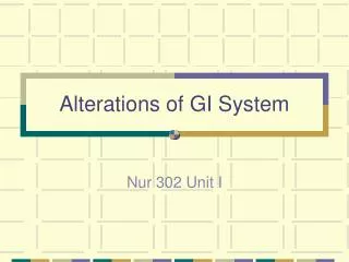 Alterations of GI System