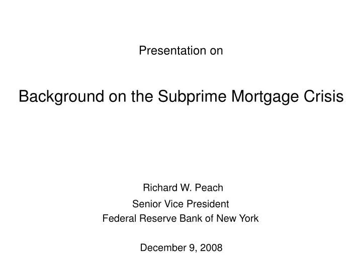 presentation on background on the subprime mortgage crisis