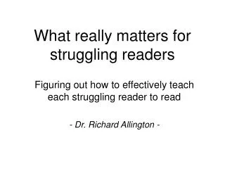 What really matters for struggling readers