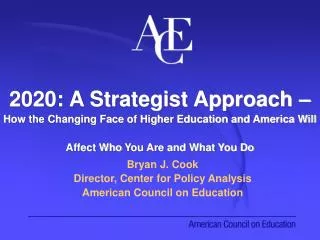 2020: A Strategist Approach – How the Changing Face of Higher Education and America Will Affect Who You Are and What You