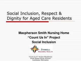 Social Inclusion, Respect &amp; Dignity for Aged Care Residents