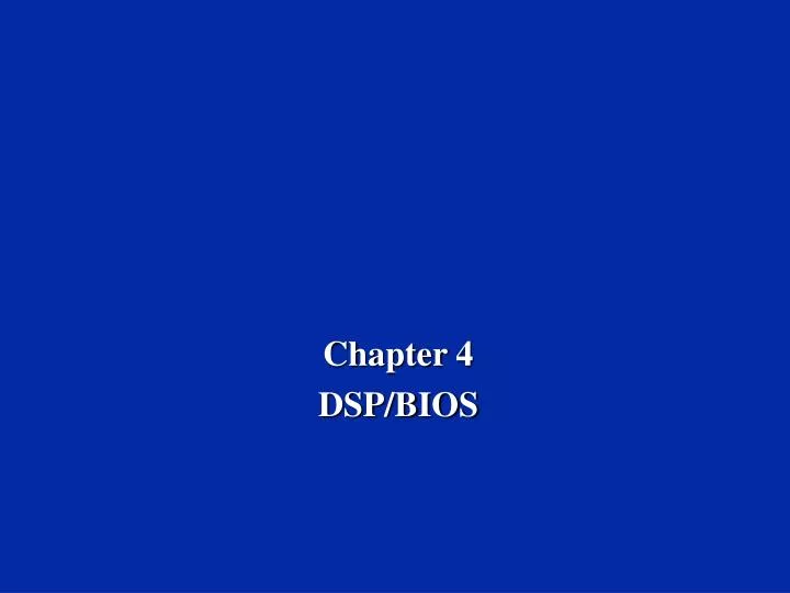 chapter 4 dsp bios
