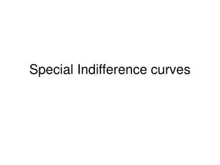 Special Indifference curves