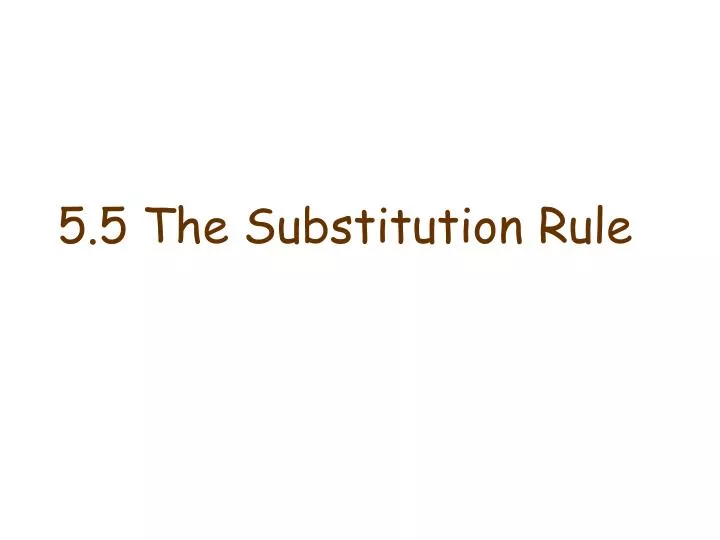 5 5 the substitution rule