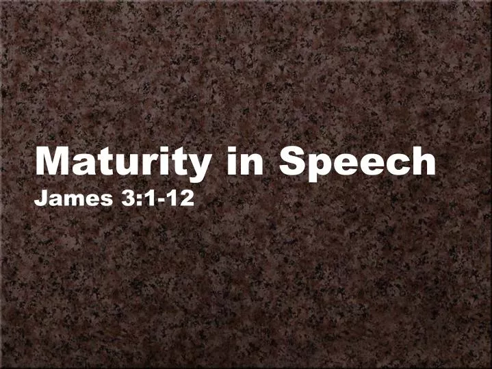 maturity in speech james 3 1 12