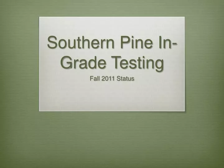 southern pine in grade testing
