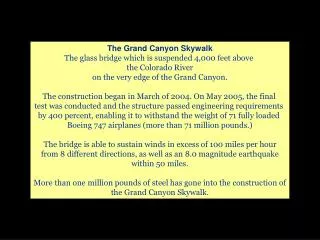 The Grand Canyon Skywalk The glass bridge which is suspended 4,000 feet above the Colorado River on the very edge of th